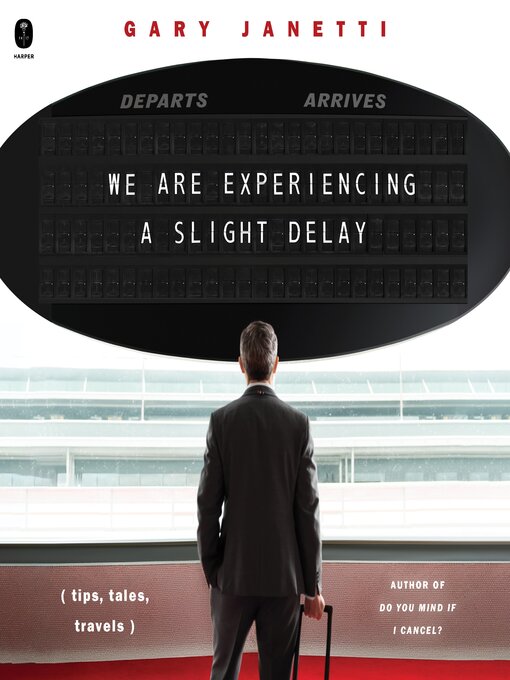 Title details for We Are Experiencing a Slight Delay by Gary Janetti - Wait list